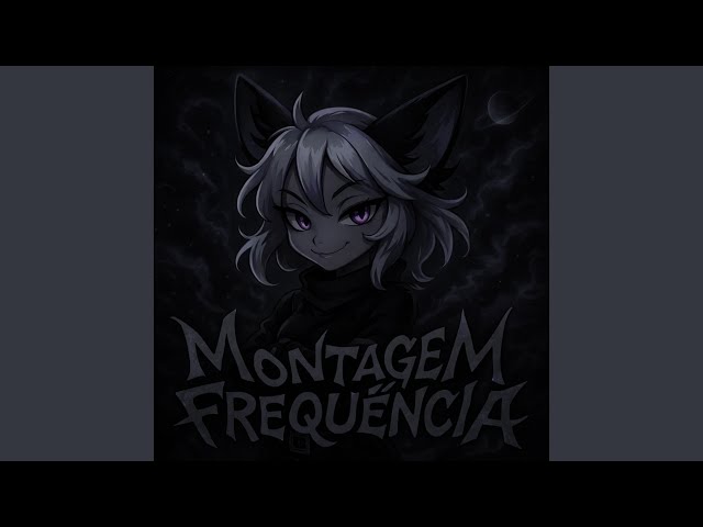 MONTAGEM FREQUÊNCIA (ULTRA SLOWED)