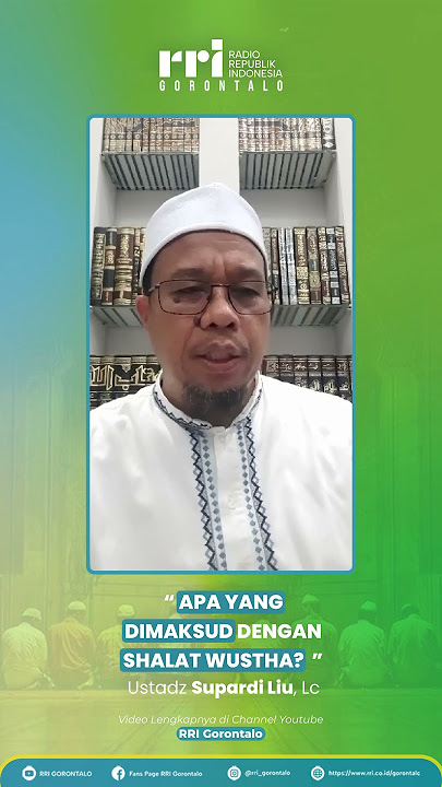 Apa Yang Dimaksud Dengan Shalat Wustha? #rrigorontalo #religipagi #pro1rrigorontalo