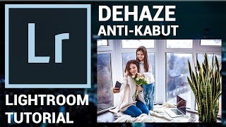 DASAR DASAR EDITING ADOBE LIGHTROOM | Fungsi Dehaze Untuk Foto Berkabut Atau Buram