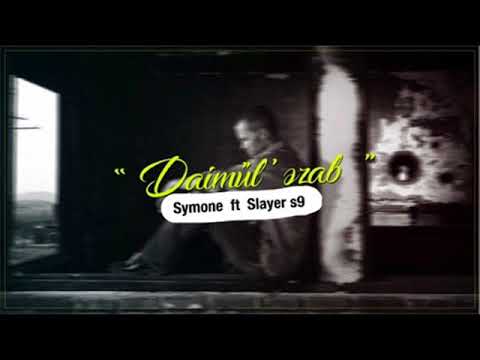 Slayer S9 ft Symone - Daimül əzab