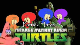 Patrick Hates TMNT 2012