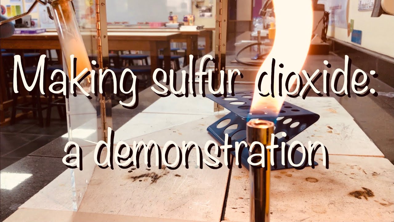 MAKING SULFUR DIOXIDE: A DEMONSTRATION - youtube