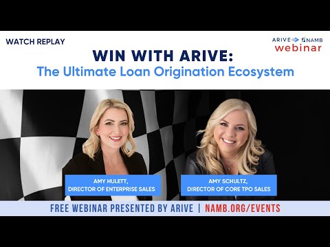 Win with ARIVE: The Ultimate Loan Origination Ecosystem | NAMB Webinar Replay - video from Wizni