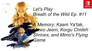 Lets Play Breath of the Wild Ep. #11: Shrines and Mimos Flying Game
