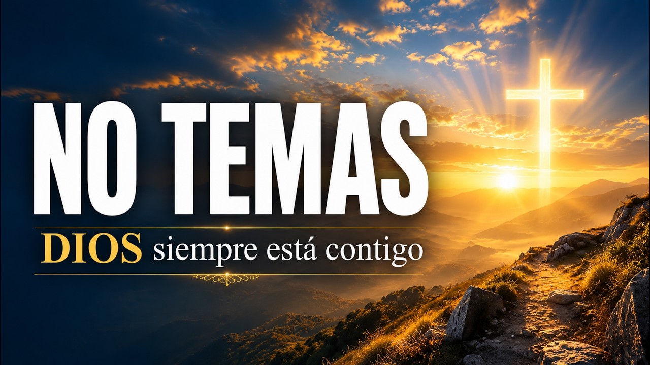 NO TEMAS | Dios está contigo | Un Momento de Fe - YouTube