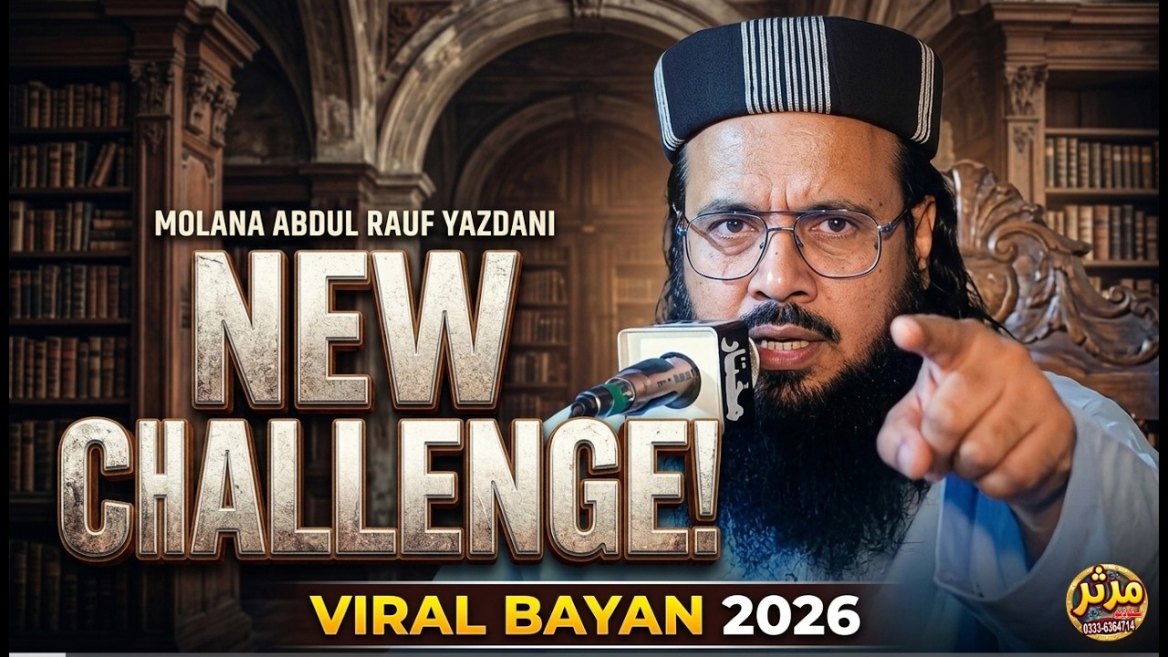 HEART TOUCHING: Molana Abdul Rauf Yazdani New Challenge to Everyone! | 2026 Special