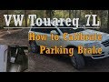 Volkswagen Touareg 7L 2002 2010  Parking Brake How to Calibrate Adjust