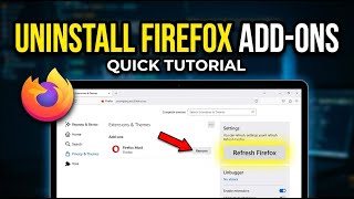 How to uninstall Mozilla Firefox add-ons and refresh settings - Quick Tutorial