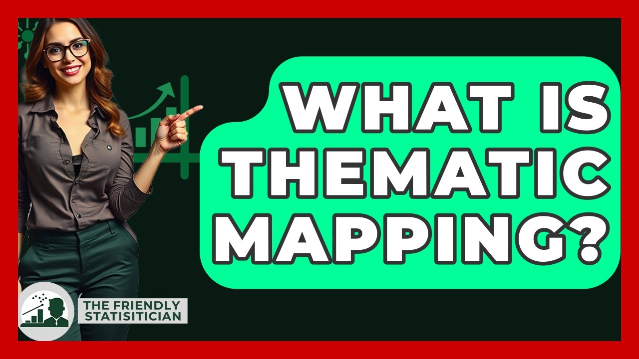 What Is Thematic Mapping? - The Friendly Statistician