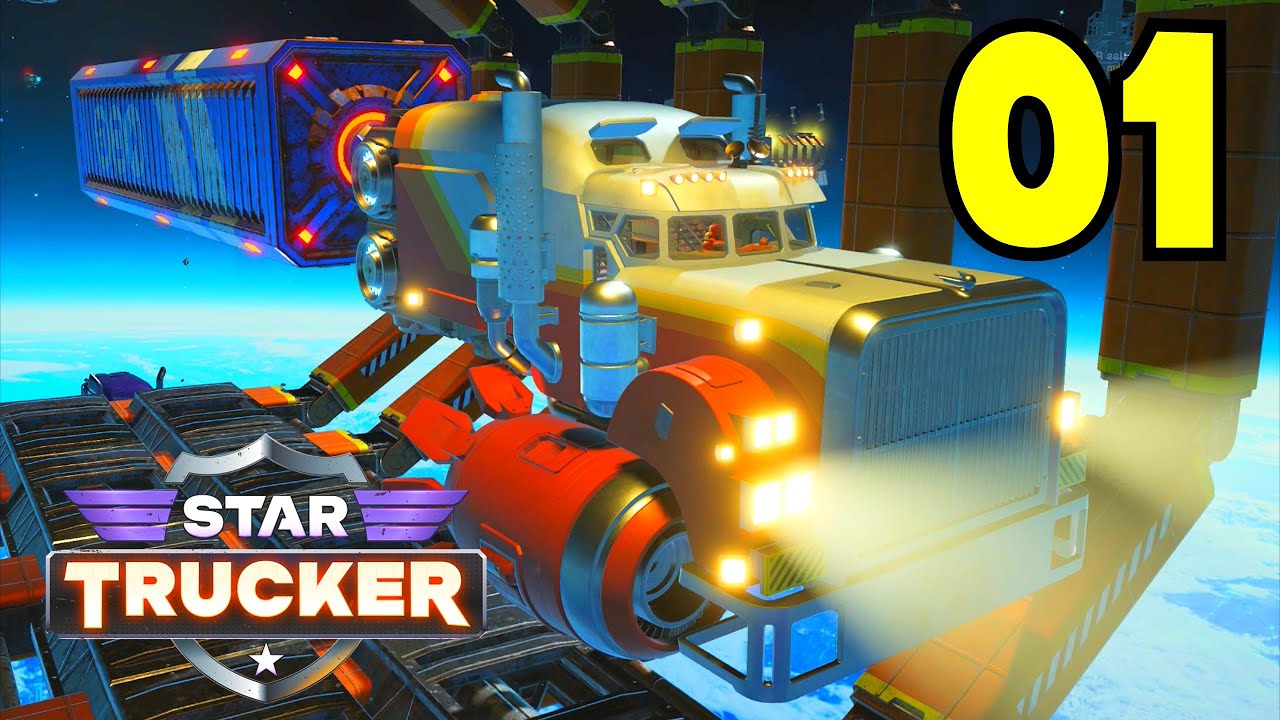 STAR TRUCKER FR #1 - Je deviens un ROUTIER de l'ESPACE !!! - YouTube
