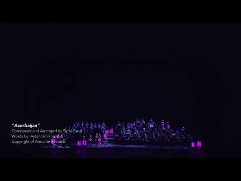 Azerbaijan (song) beautifully sung by sami yusuf at Azerbaijan