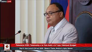 Palemene XVIII: Talanoaina o le Tala Autu o le Tupe / National Budget - Aso Lona 8 / Day 8