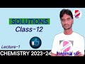 Solutions|Chemistry class 12|L-1|2023-24|Chapter review|Chemyogi