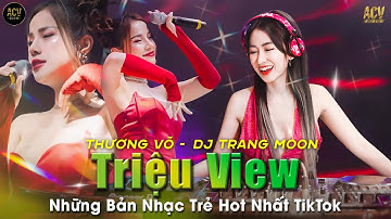 NHỮNG BẢN REMIX CỦA THƯƠNG VÕ x DJ TRANG MOON - ACV SHOW 2024