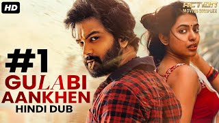 GULABI AANKHE - Hindi Dubbed Full Movie | Maanas Nagulapalli, Sanam Shetty | South Romantic Movie
