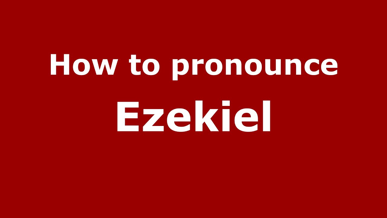 How To Pronounce Ezekiel (American English/Us) - Pronouncenames.com -  Youtube