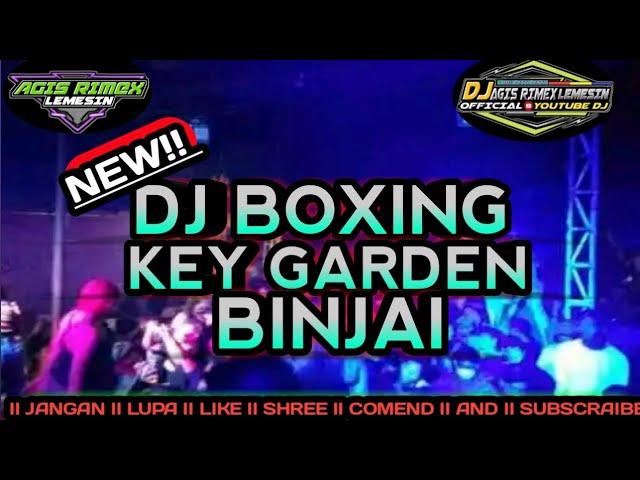 🔴NEW DJ BOXING KEY GARDEN BINJAI SUPER BOXING JUNGGLE DUTCH!! 2024 class=