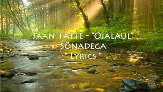 Miniatura de vídeo de "Jaan Tätte - " Ojalaul " Sõnadega ( Lyrics )"