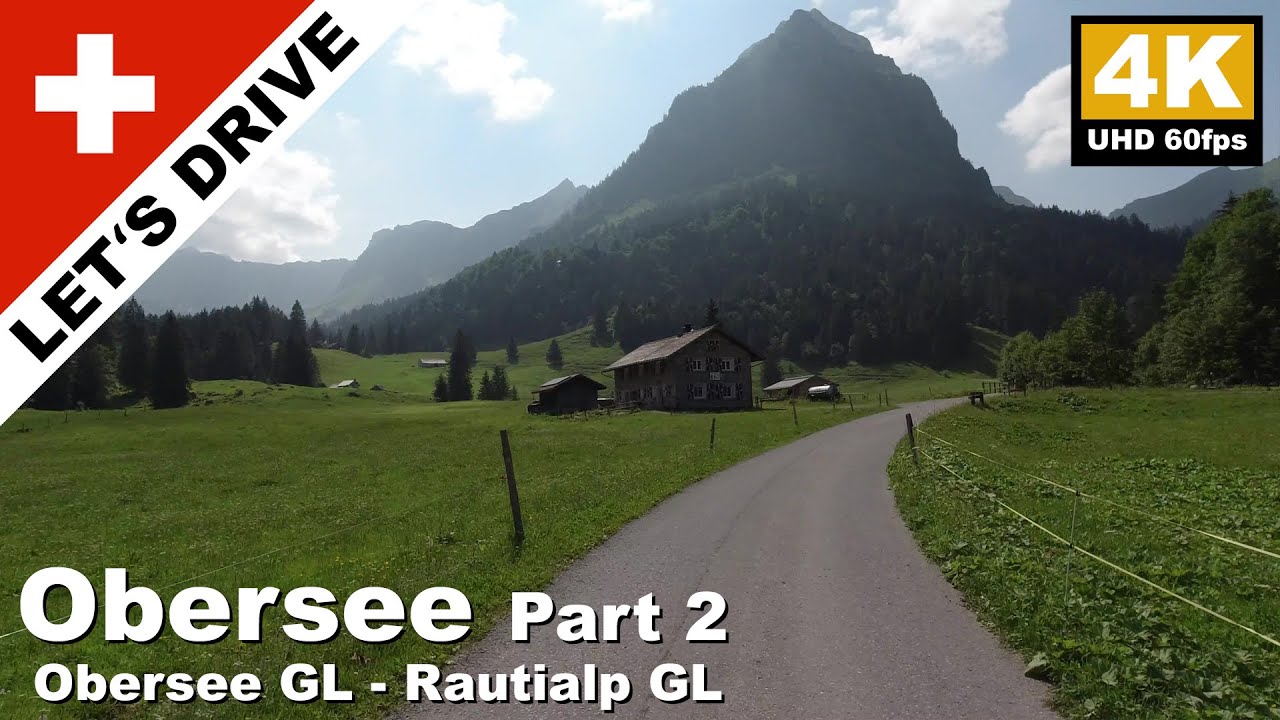 Let's Drive🚐 | Obersee Part 2, Obersee GL ⇨ Rautialp GL, Schweiz | 4K UHD 60fps