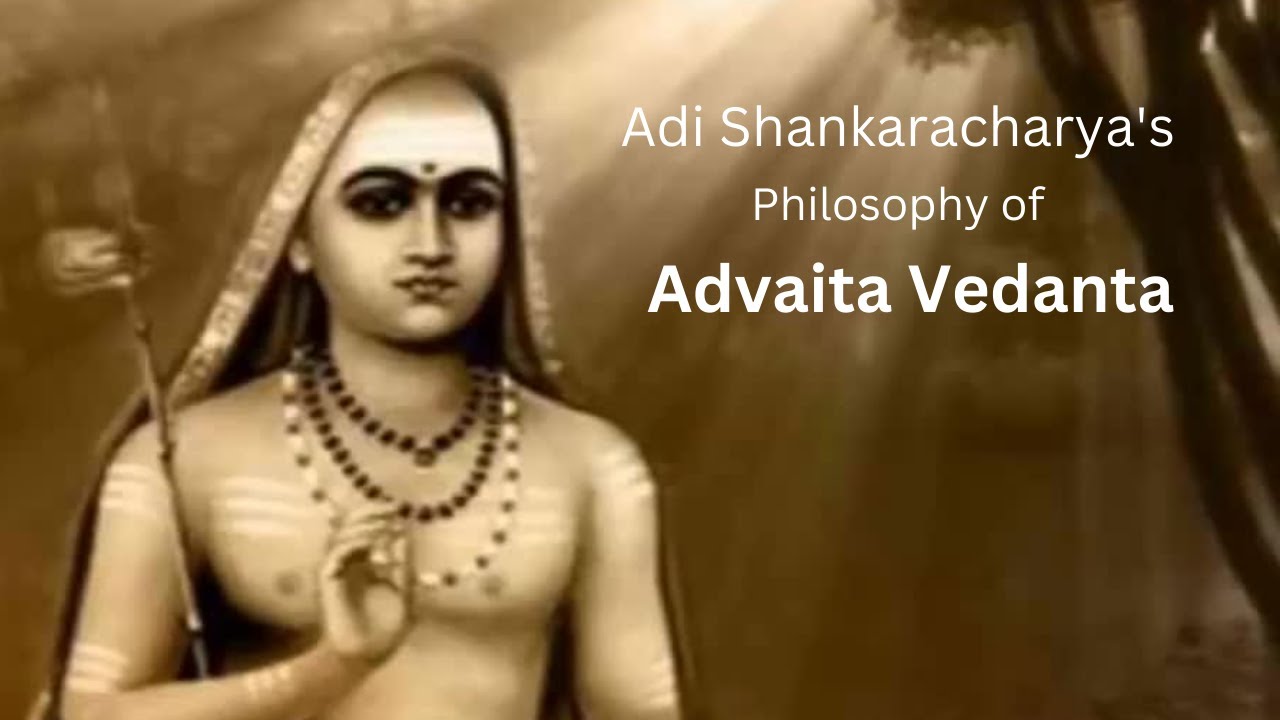 Adi Shankaracharya s Philosophy Of Advaita Vedanta YouTube adi-shankaracharya-s-philosophy-of-advaita-vedanta-youtube