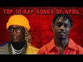 Top 10 Rap Songs Of April