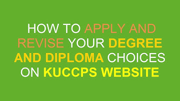 How to Apply and Revise your Courses on the KUCCPS Website