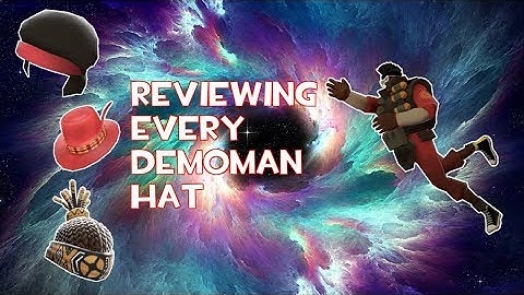TF2-Reviewing Every Demoman Hat