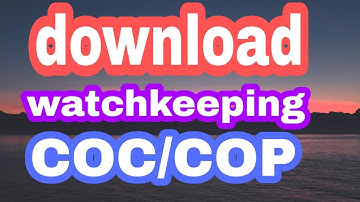how to download coc/cop/watchkeeping certificate