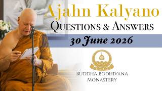 Dhamma Question & Answer Session with Ajahn Kalyano 30 Jun 2026