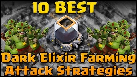 Clash of Clans - 10 BEST Dark Elixir Farming Attack Strategies!
