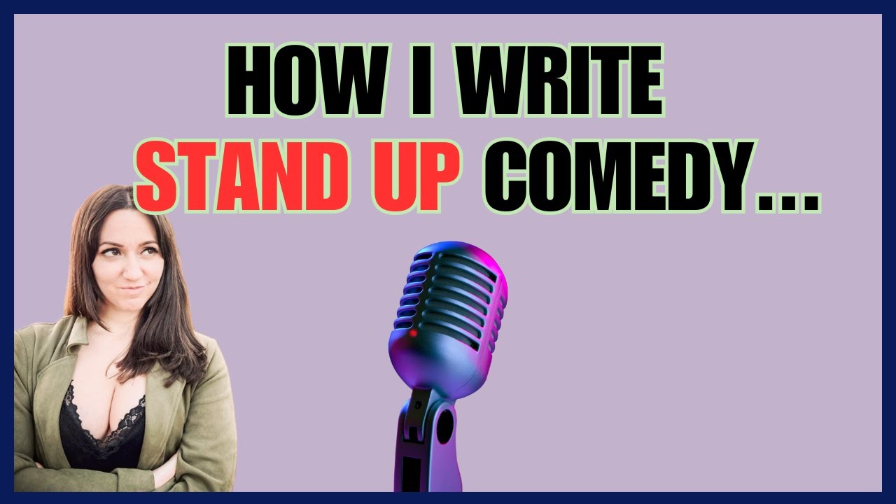 How To Write Stand Up Comedy My Comedy Writing Process Youtube