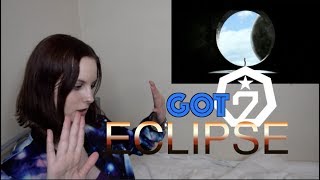GOT7 - ECLIPSE M/V Reaction