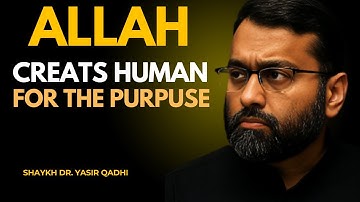 🕋ALLAH CREATS HUMAN FOR THE PURPUSE THE MOST POWERFUL SPEECH OF BY DR. YASIR QADHI