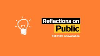 Reflections on "Public" | Watts College Fall 2025 Convocation