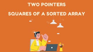 Two Pointers 3 - Medium - Squares of a Sorted Array - Java