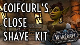 WoW Guide - Coifcurls Close Shave Kit - Patch 8.3
