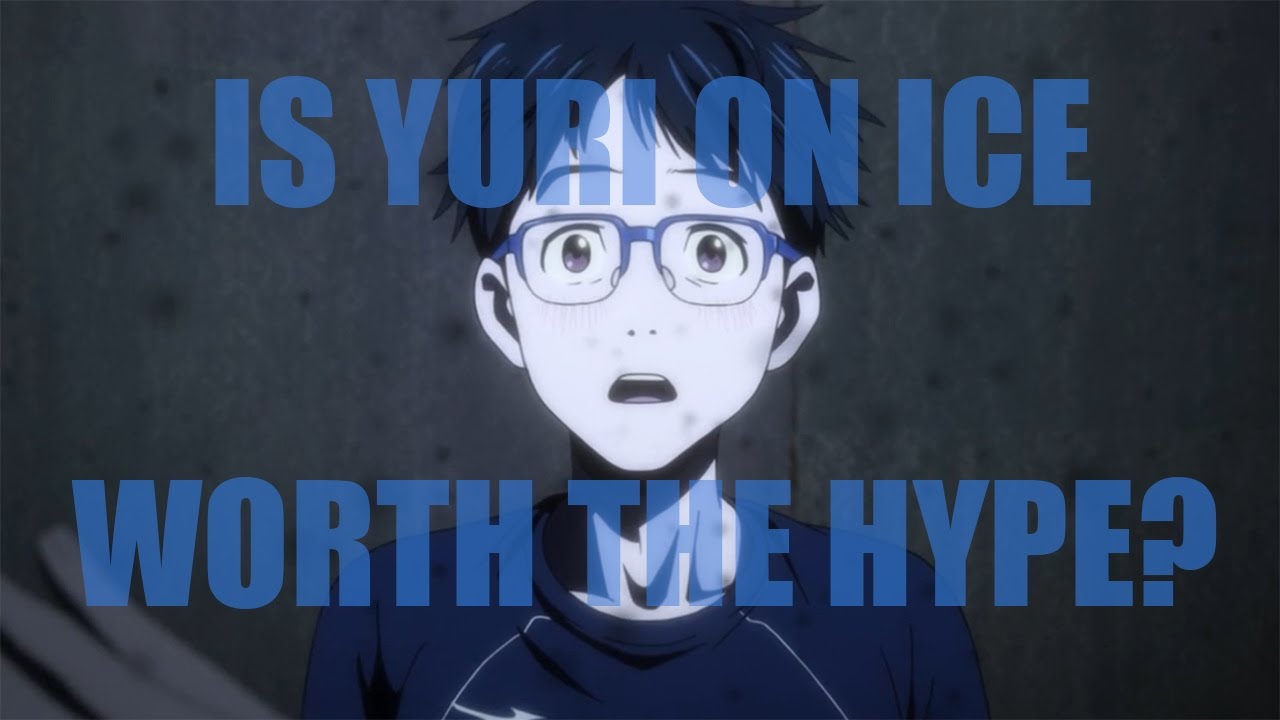 Is Yuri on Ice Worth the Hype? - Is Yuri on Ice Worth the Hype?