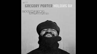 Video thumbnail of "Gregory Porter, Kem / Holdin On #slowed"