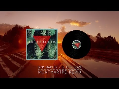 Bob Marley - Is This Love - Montmartre Remix
