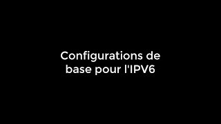Comment configurer une IPv6 ?