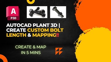 AutoCAD Plant 3D | Create Custom Bolt Length and Mapping