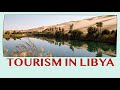 Tourism in libya magical charm of wild beauty in libya natural landscapes in libya