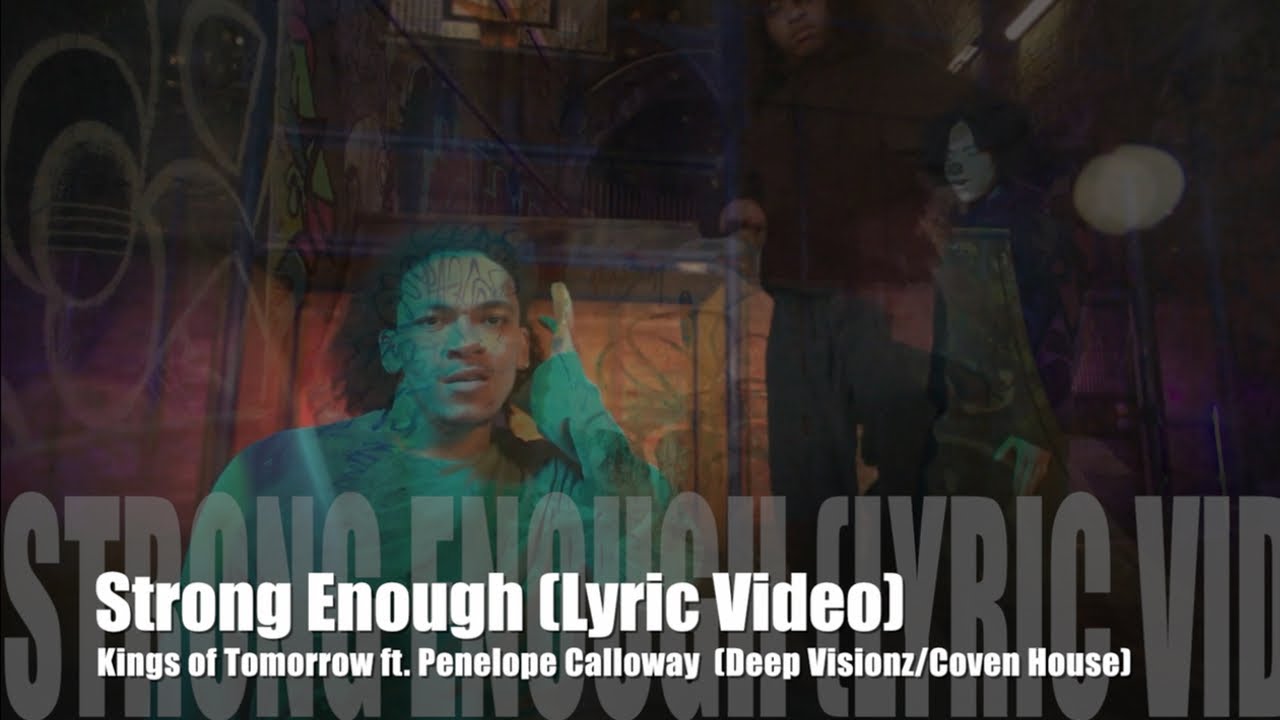 Kings of Tomorrow ft. Penelope Calloway - Strong Enough (Lyric Video)