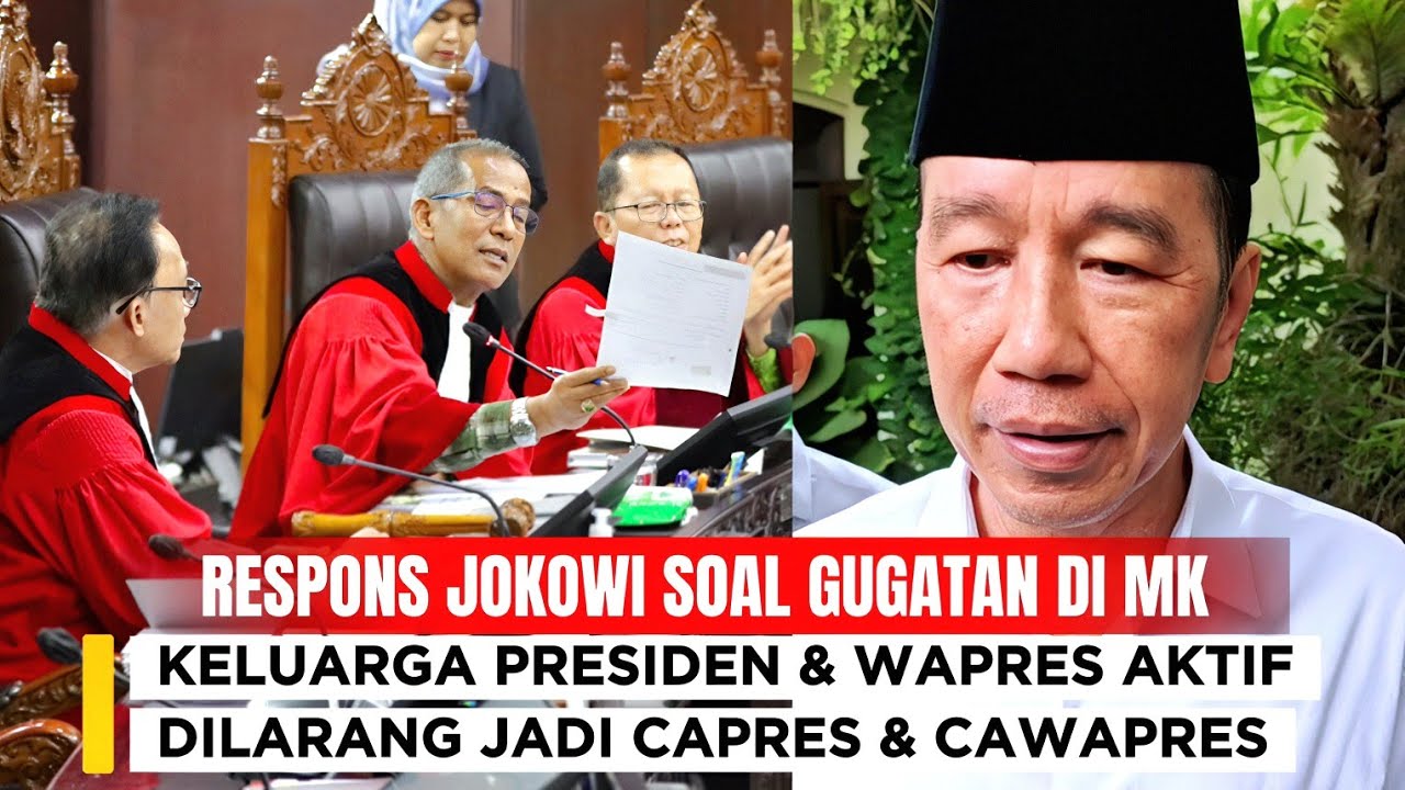 Jokowi Respons Gugatan di MK Soal Keluarga Presiden & Wapres Yg Sedang Aktif Dilarang Ikut Pilpres 