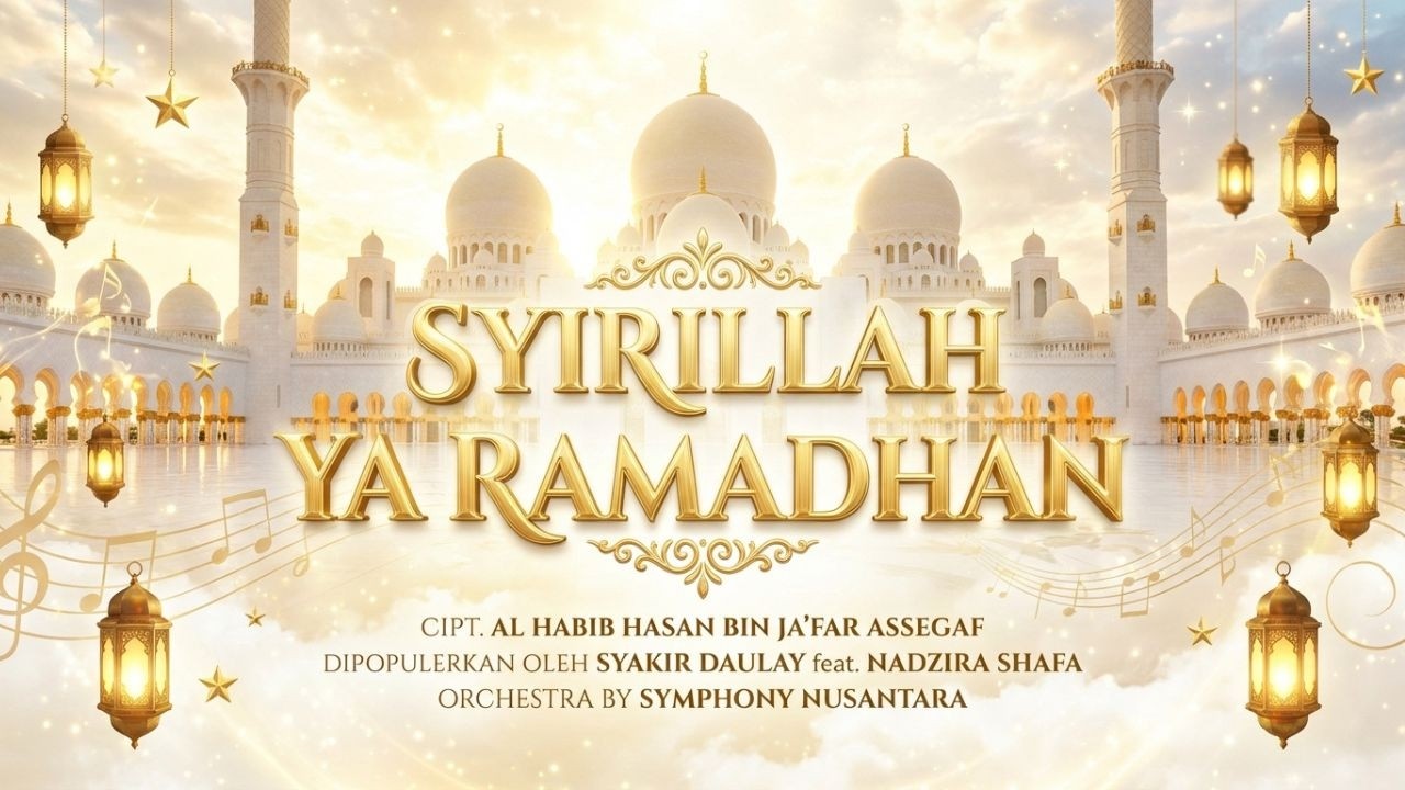 SYIRILLAH YA RAMADHAN - Syakir Daulay feat. Nadzira Shafa | Versi Orkestra Mewah Cerah