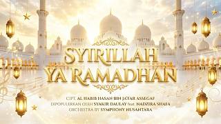 Syirillah Ya Ramadhan  Syakir Daulay Feat Nadzira Shafa  Versi Orkestra Mewah Cerah