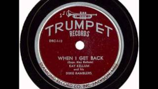 Kay Kellum - When I Get Back (1950)