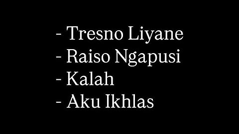 Tresno Liyane - Northsle | Raiso Ngapusi - Tekomlaku | Kalah | Aku Ikhlas - Aftershine