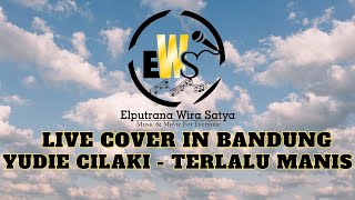 YUDHIE CILAKI FEAT REZA X - NOAH || TERLALU MANIS - SLANK || COVER LIVE