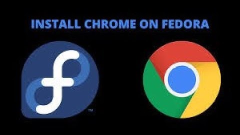 How to Install Google Chrome on Fedora easily?!!